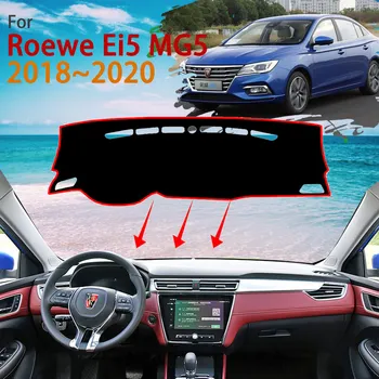 Dashboard Roewe İ5 Ei5 MG5 EV MG EP 2018 ~ 2020 Kaymaz Dash Mat Halı Kapak Koruyucu Önlemek ışık Halı Pedi Araba Aksesuarları
